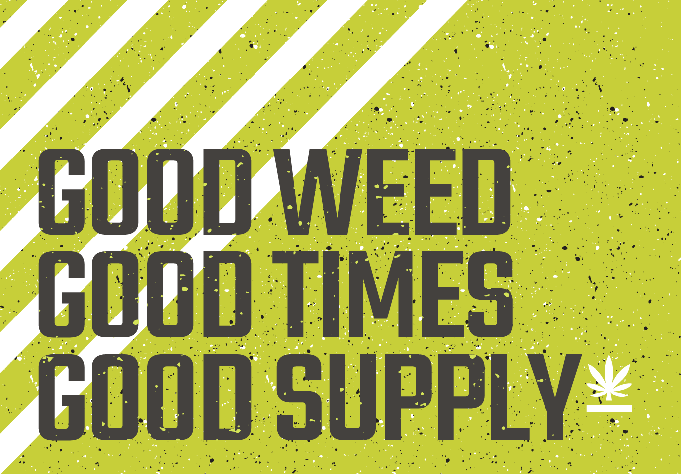 Good Weed Good Times Good Supply